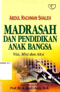 Image of Madrasah dan pendidikan anak bangsa : visi, misi dan aksi
