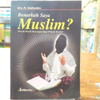 Image of BENARKAH SAYA MUSLIM? PERCIK-PERCIK RENUNGAN BAGI PRIBADI MUSLIM