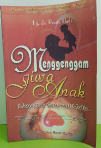 Image of Menggenggam Jiwa Anak : Mencetak Generasi Mulia