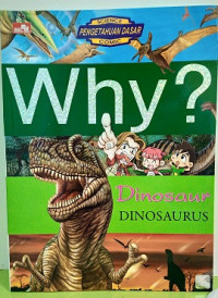 Image of Why? Dinosaur : Dinosaurus