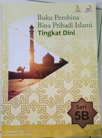 Image of Buku Pembina Bina Pribadi Islami Tingkat Dini : 5B