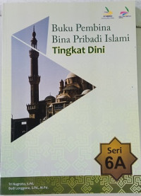 Image of Buku Pembinaan Bina Pribadi Islami Tingkat Dini : Seri 6A
