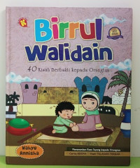 Image of Birrul Walidaini : 40 Kisah Berbakti Kepada Orang Tua