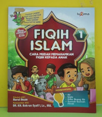 Image of Fiqih Islam : Cara Mudah Memahamkan Fiqih Kepada Anak : 1