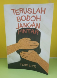Image of Teruslah Bodoh Jangan Pintar : Tere Liye