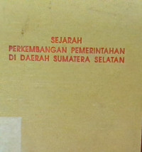 Image of Sejarah Perkembangan Pemerintahan DI Daerah Sumetera Selatan