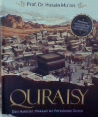 Image of Quraisy ; Dari Kabilah Makkah ke Peradaban Dunia